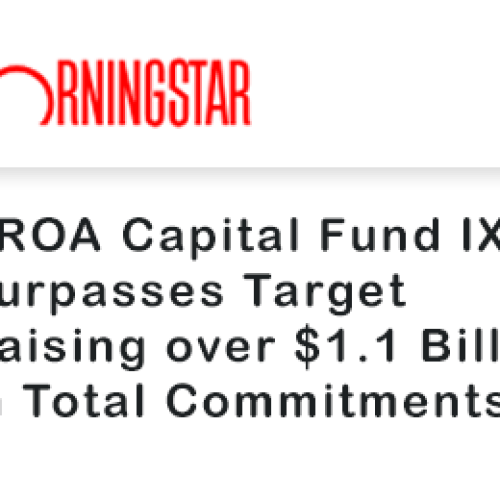 SROA Capital Fund IX Surpasses Target Raising over $1.1 Billion in Total Commitments