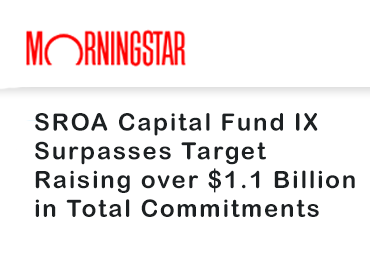 SROA Capital Fund IX Surpasses Target Raising over $1.1 Billion in Total Commitments