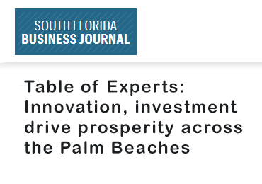 Table of Experts: Innovation, investment drive prosperity across the Palm Beaches